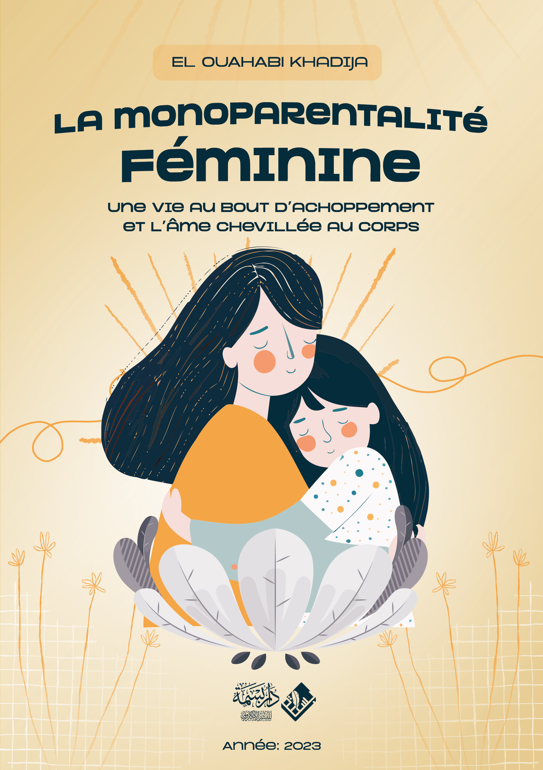 La monoparentalité féminine : Une vie au bout d’achoppement et l’âme chevillée au corps